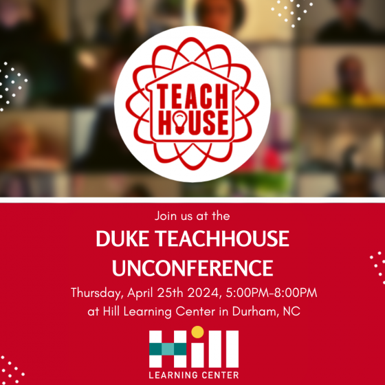 Duke TeachHouse UnConference April 2024
